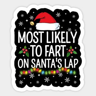 Most Likely To Fart On Santa's Lap Christmas Family Pajama Funny Sticker